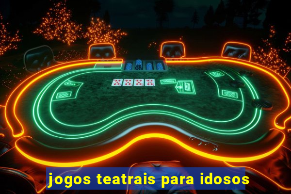 jogos teatrais para idosos